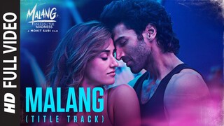 Full Video: Malang (Title Track)| Aditya Roy Kapur, Disha Patani, Anil K, Kunal K | Ved S | Mohit S