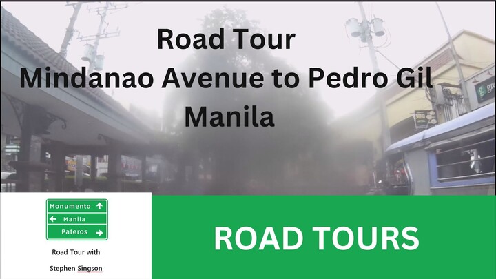 Road Tour Mindanao Avenue to Pedro Gil Manila