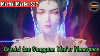Martial Master 622 ‼️Censisi Dan Sangguan Wan'er Menerobos