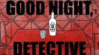 【Disco Elysium】GOOD NIGHT, DETECTIVE