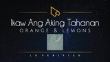 Orange & Lemons | Ikaw Ang Aking Tahanan (Lyric Video)