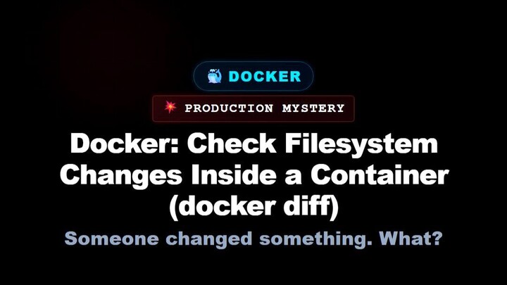 Docker: Check Filesystem Changes Inside a Container (docker diff)