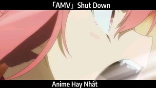 「AMV」Shut Down Hay Nhất