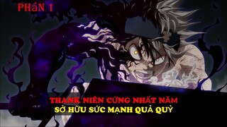 REVIEW ANIME : THANH NIÊN CỨNG NHẤT NĂM SỞ HỮU SỨC MẠNH QUỶ DỮ  (PHẦN 1)