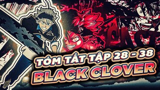 TÓM TẮT | ANIME BLACK CLOVER | TẬP 28-38 | HÀNH TRÌNH TRỞ THÀNH MA PHÁP VƯƠNG CỦA ASTA