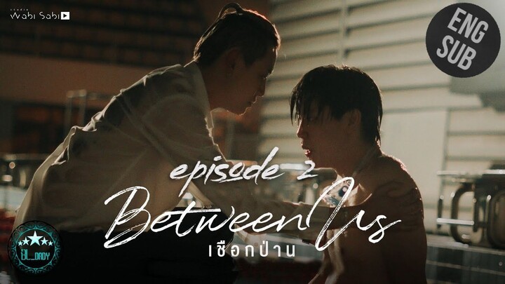 🇹🇭 Between Us (2022) - EP 02