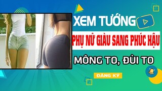Xem Tướng Phụ Nữ Có Hậu Vận Tốt, Mọi Việc Luôn Như Ý