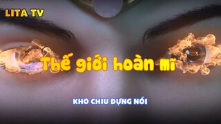 Thế giới hoàn mĩ _Khó chịu đựng nổi