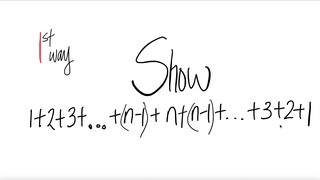 1st/2ways: 1+2+3+...+(n-1)+n+(n-1)+...+3+2+1 = n^2