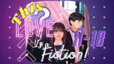 [ENG SUB] [J-Series] This Love is a Fiction Episodes 17-18