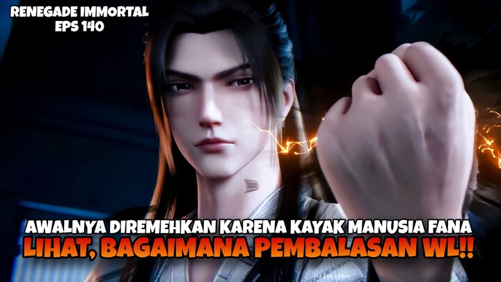 RENEGADE IMMORTAL EPS 140. KETIKA WANG PING DI EJEK, LIHAT BAGAIMANA PEMBALASAN WL