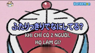[S5] doraemon tiếng việt - khi chỉ có 2 người họ làm gì