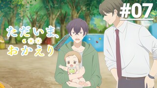 Tadaima, Okaeri - Tập 07 (Vietsub)【Toàn Senpaiアニメ】