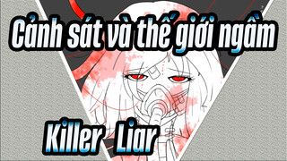 Cảnh sát và thế giới ngầm
Killer & Liar