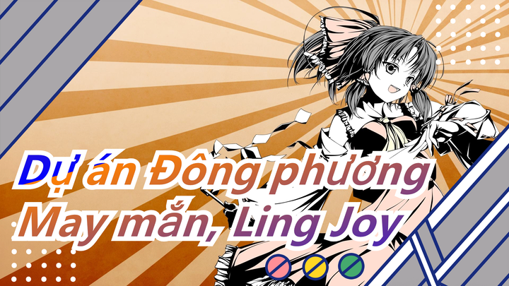 Dự án Đông phương|【Tập  13/NICO】[Vẽ tay MAD/83]May mắn, Ling Joy