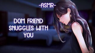 [ASMR] [ROLEPLAY] ☆dom friend snuggles with you☆ (binaural/softdom/F4A)
