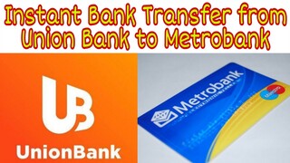 How to transfer fund from Union Bank to Metrobank Instantly? (Tagalog)