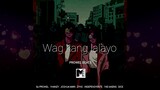 Wag kang lalayo - Bj Prowel, Yhanzy, Joshua Mari, Zync, Independyente, 1ne Maeng & Dice