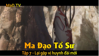 Ma Đạo Tổ Sư Tập 7 - Lại gặp vị huynh đài mới