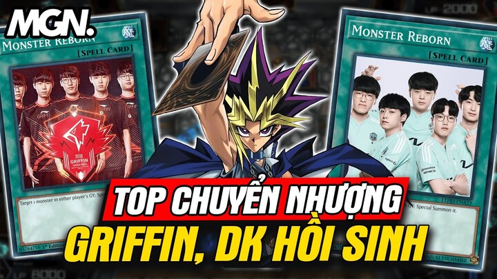 Top Tin Chuyển Nhượng LMHT Sắp Nổ - Griffin Sống Lại, DK Tái Sinh? | MGN Esports