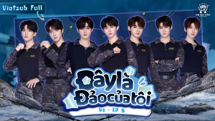 [Vietsub Full ] Bản chính《Đây Là Đảo Của Tôi》- EP8 HẠ.mp4