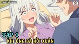 Tóm Tắt Anime | Ông Bà Hồi Xuân | Tập 1 | Anime: Jiisan Baasan Wakagaeru | Tiên Misaki Review