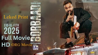 Borbaad 2025 Full Movie HD Quality Sakib Khan
