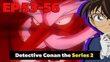 โคนัน ยอดนักสืบจิ๋ว | EP.53-56 | Detective Conan the Series 2