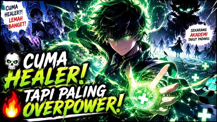 Semua Menganggap Healer Itu Terlemah... Sampai Jadi Healer Paling Overpower!  - Rekap Manhwa