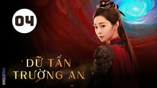 Tập 4| Dữ Tấn Trường An - Shadow Love (Tống Dật, Thừa Lỗi, Tất Văn Quân,...).