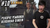 Berburu Psikopat Pembunuh Berdarah Dingin - La Noire Indonesia - Part 10