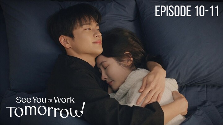 See you at Work Tomorrow Episode 10-11 Subtitle Bahasa Indonesia