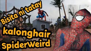 UMATEND ANG   SPIDERWEIRD NG BUCANA SA BITHDAY NI TATAY  KALONGHAIR