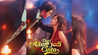 [Sub Indo] Dari Utang Jadi Cinta | Short Drama China 2025