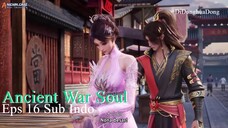 Ancient War Soul Eps 16 Sub Indo