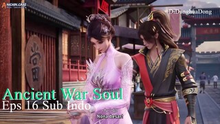 Ancient War Soul Eps 16 Sub Indo