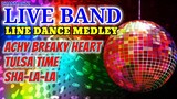 LIVE BAND || LINE DANCE MEDLEY | ACHY BREAKY HEART | TULSA TIME |  BEAUTIFUL SUNDAY | SHA-LALA