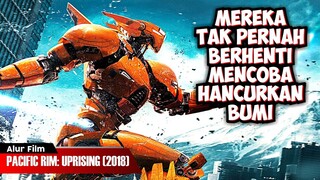 MEREKA TAK PERNAH BERHENTI MENCOBA HANCURKAN BUMI | ALUR CERITA FILM PACIFIC RIM: UPRISING (2018)