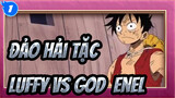 [Đảo Hải Tặc] Luffy vs. "God" Enel_1
