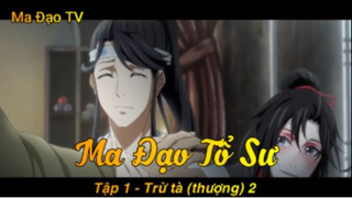 Ma Đạo Tổ Sư Tập 1 - Trừ tà (thượng) 2