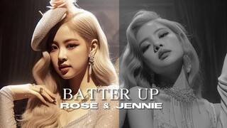 BATTER UP - JENNIE & ROSE AI COVER