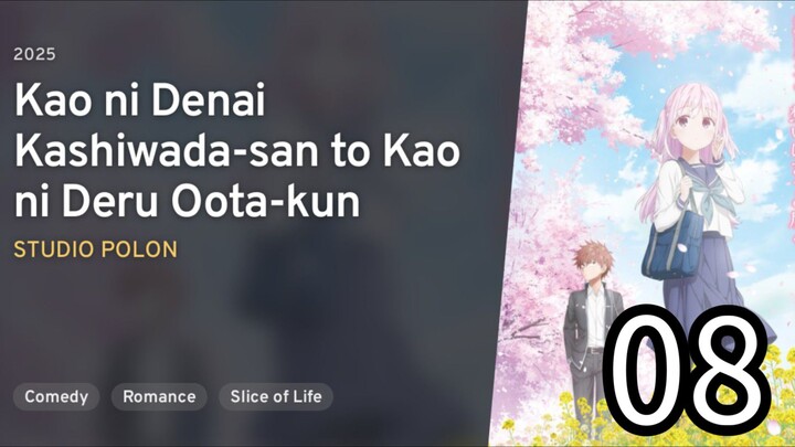 EP 08 Kao ni Denai Kawashida-san to Kao ni Deru Oota-kun  | Inexpensive Kashiwada & Expressive Oota