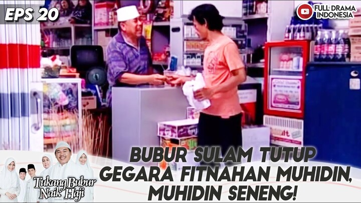 BUBUR SULAM TUTUP GEGARA FITNAHAN MUHIDIN, MUHIDIN SENENG! - TBNH EPS 21