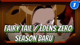 Fairy Tail / Edens Zero
Season Baru_1