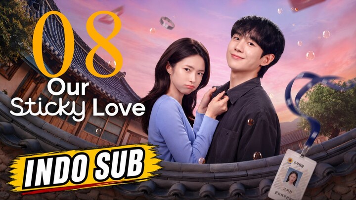 (Indo SUb) 0UR $TICKY LOV€ Episode 8