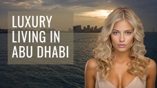 Luxury Real Estate in Abu Dhabi: Dream Homes and Success Stories | Mary Rachyell (Part 1)