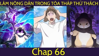 LÀM NÔNG DÂN TRONG TÒA THÁP THỬ THÁCH CHAP 66 | REVIEW TRUYỆN TRANH