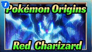 [Pokémon Origins] Red&Charizard's Epic Scenes_1