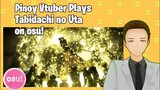 Filipino Vtuber Plays Tabidachi no uta on osu!