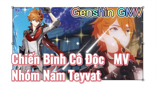 [Genshin, GMV] "Chiến Binh Cô Độc" MV, Nhóm Nam Teyvat